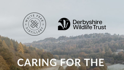 Caring for the Derwent Valley at White Peak Distilliery